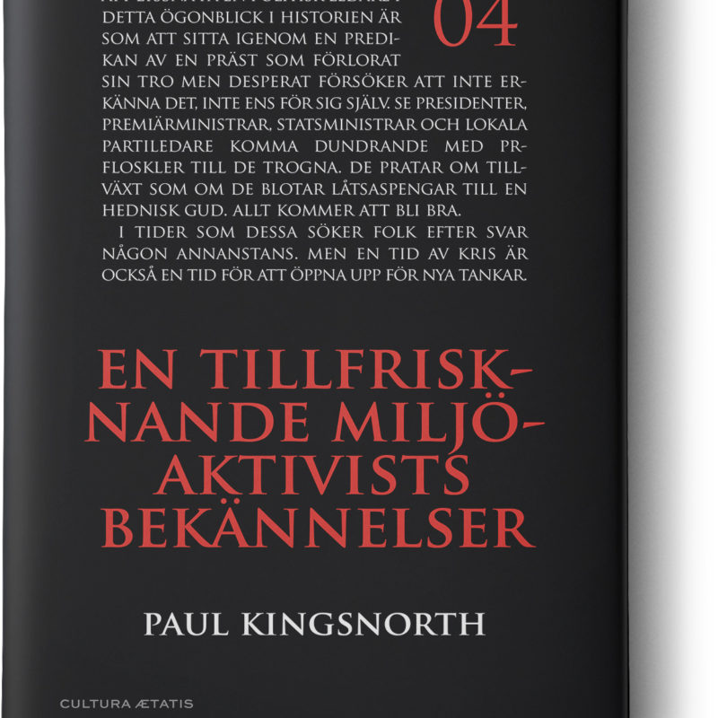 Paul Kingsnorth - En tillfrisknande miljöaktivists bekännelser