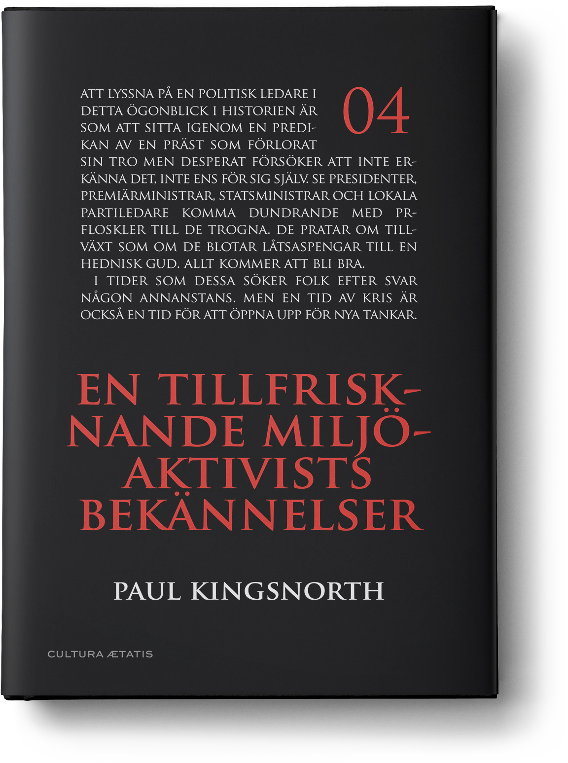 Paul Kingsnorth - En tillfrisknande miljöaktivists bekännelser