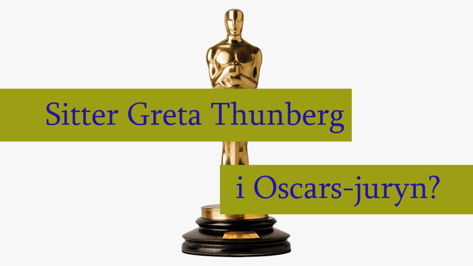 Sitter Greta Thunberg i Oscars-juryn?