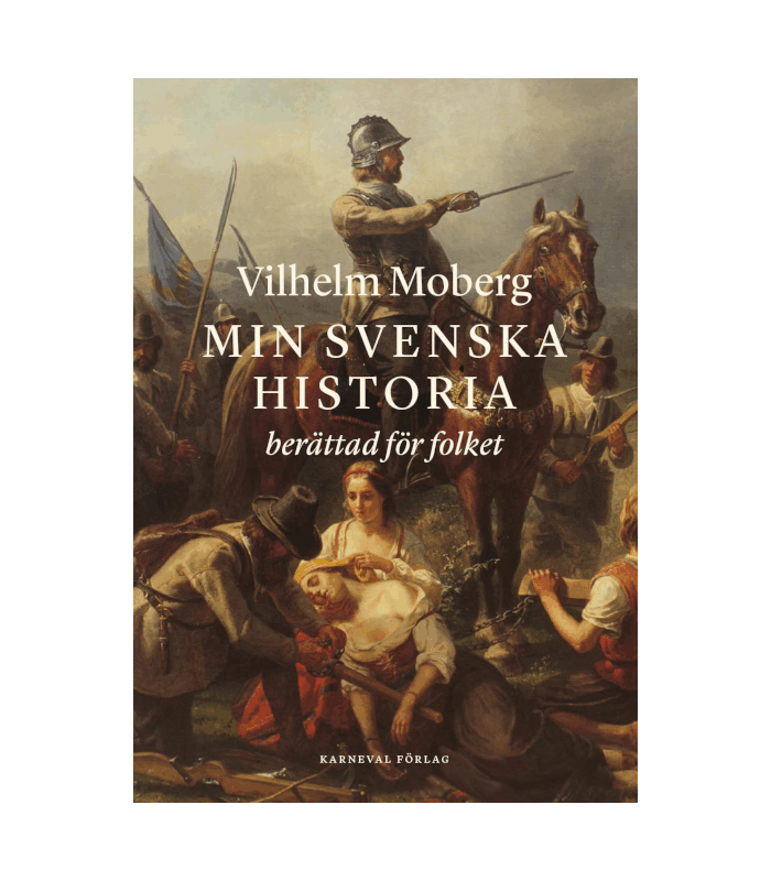 Min svenska historia berättad för folket - Vilhelm Moberg