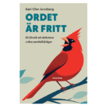 Ordet är fritt : ett försök att diskutera svåra samhällsfrågor - Karl-Olov Arnstberg
