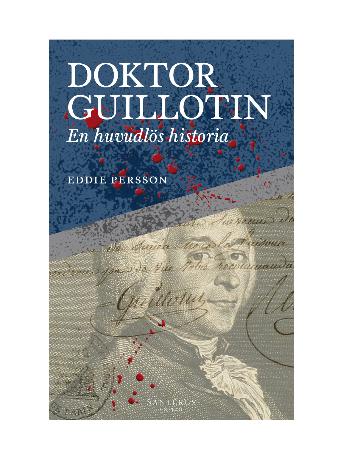 Doktor Guillotin : En huvudlös historia
