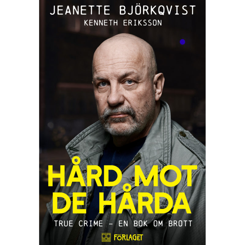 Hård mot de hårda : True crime - En bok om brott