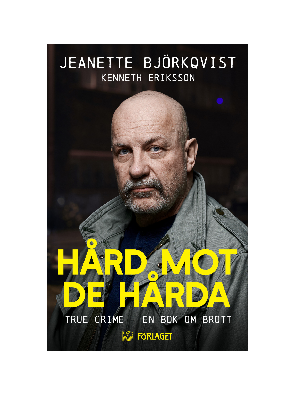 Hård mot de hårda : True crime - En bok om brott