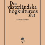 Den västerländska högkulturens slut - Anders Amnéus
